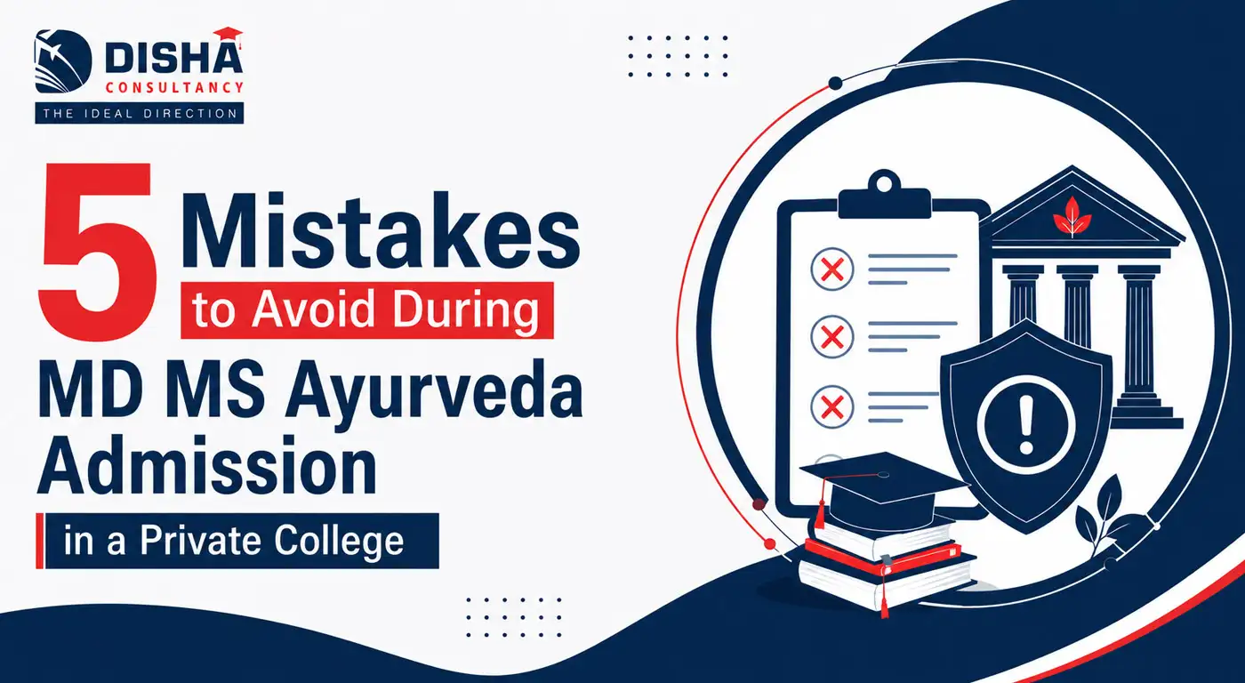 5 Mistakes to Avoid During MD MS Ayurveda Admission in a Private College