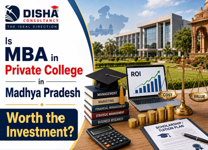 Is MBA in Private College in Madhya Pradesh Worth the Investment?