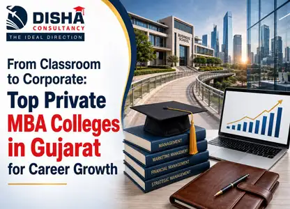 From Classroom to Corporate: Top Private MBA Colleges in Gujarat for Career Growth